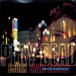 Björk And David Arnold ‎– Play Dead