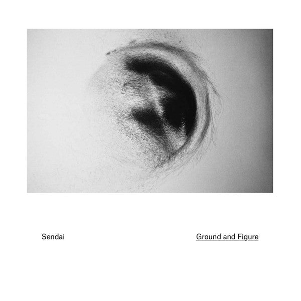 Sendai (Peter Van Hoesen+Yves De Mey) ‎– Ground And Figure